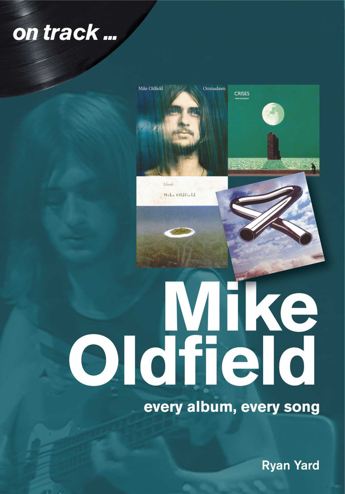 Mike Oldfield: Every Album, Every Song (On Track) book cover by Ryan Yard