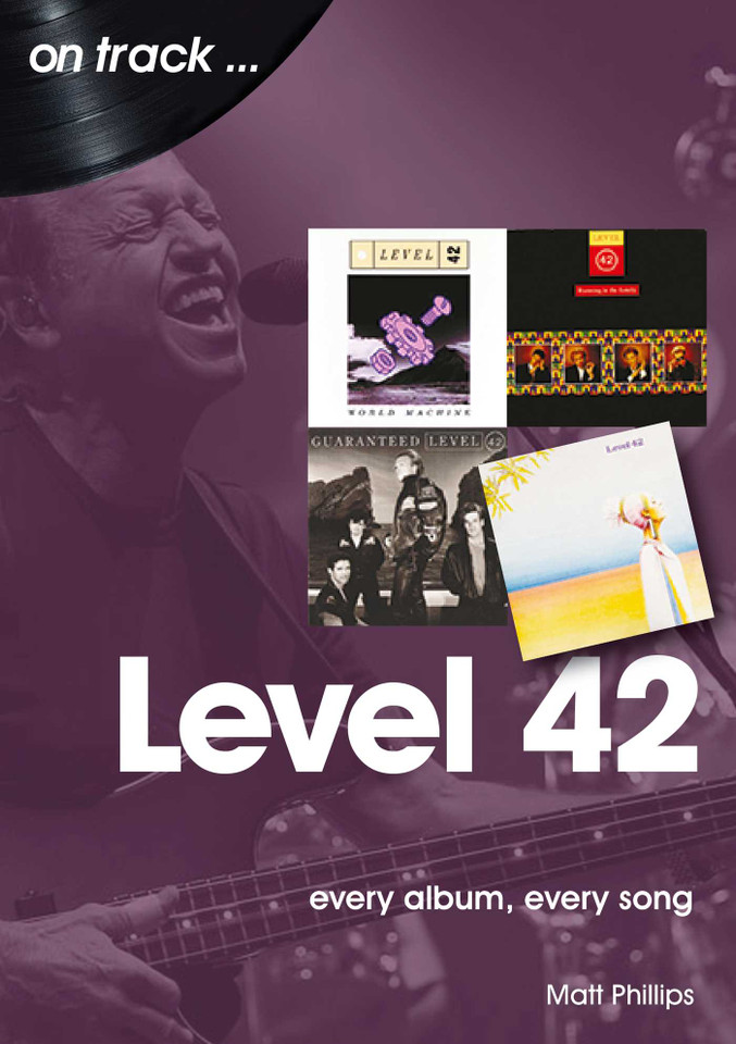 Level 42: every album, every song (On Track) book cover by Matt Phillips