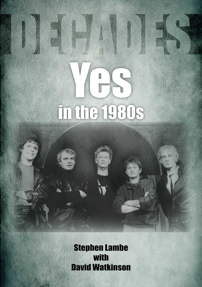 Yes In The 1980s: Decades book cover by Stephen Lambe