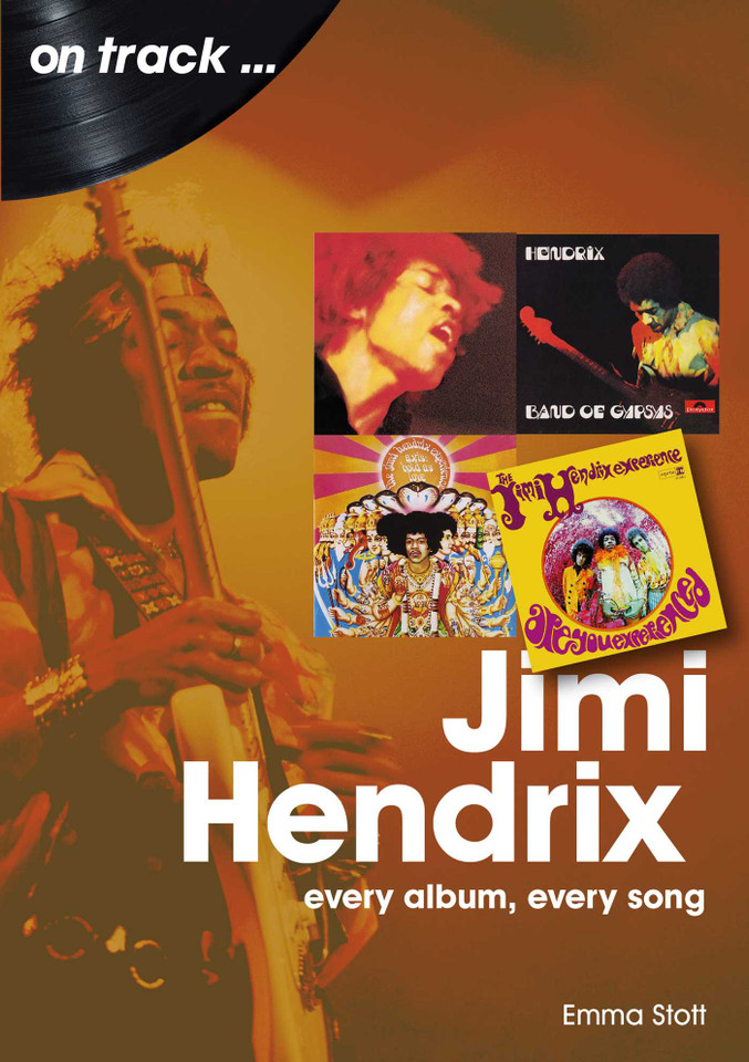 Jimi Hendrix: Every Album Every Song book cover by Emma Stott