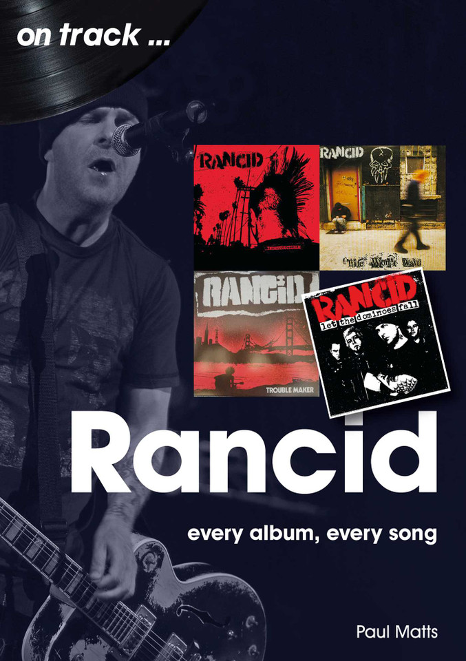 Rancid: every album every song book cover by Paul Matts