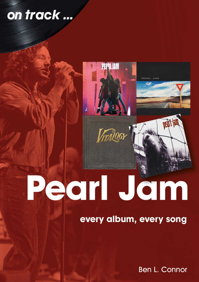 Pearl Jam: every album every song book cover by Ben L. Connor