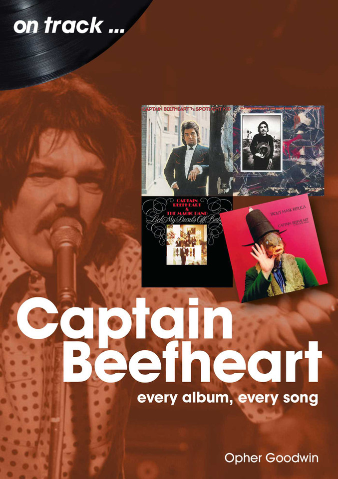 Captain Beefheart: every album every song book cover by Opher Goodwin