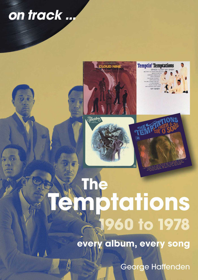 Temptations 1960 to 1978: Every Album, Every Song (On Track) book cover by George Haffenden