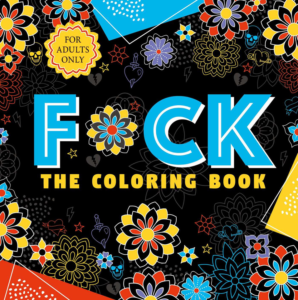 F*ck: The Coloring Book for Adult Coloring Enthusiasts book cover by IglooBooks