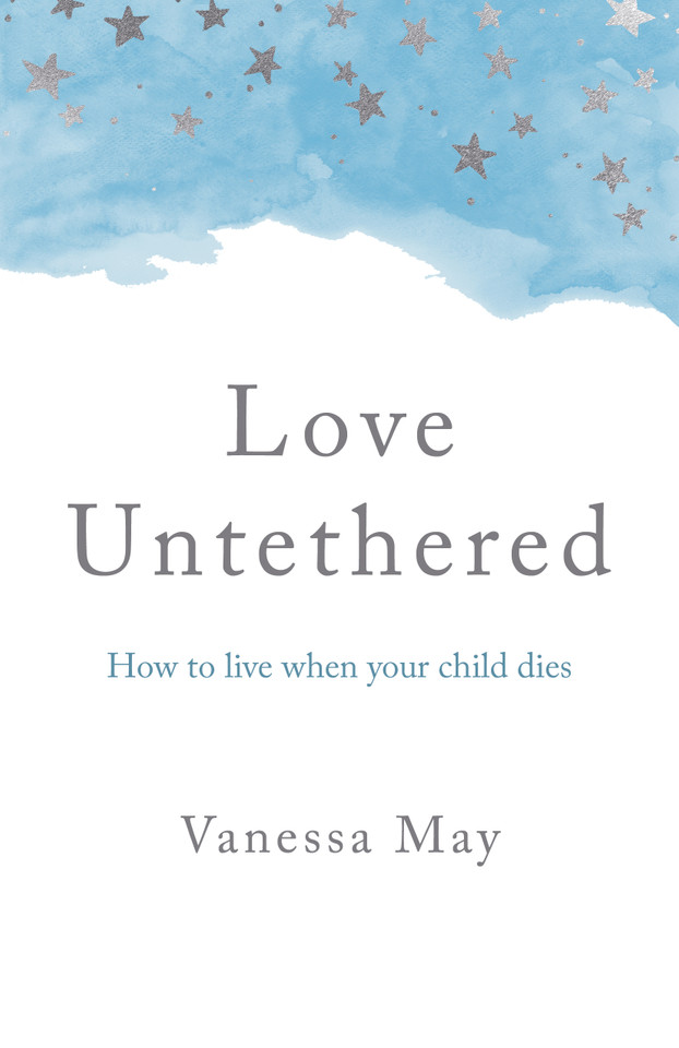 Love Untethered: How to Live When Your Child Dies book cover by Vanessa May