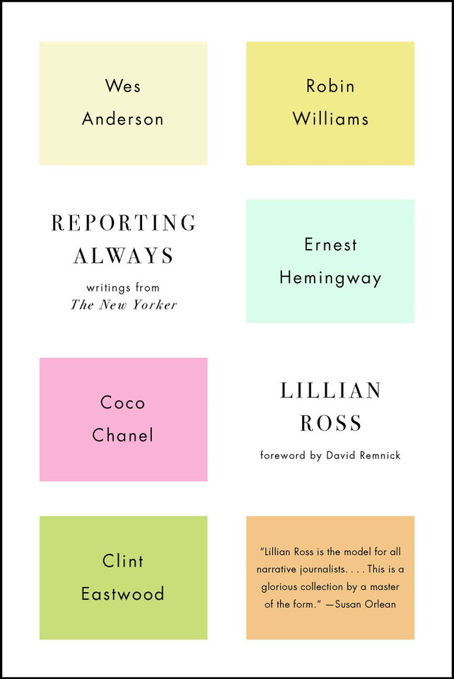 Reporting Always: Writings from The New Yorker book cover by Lillian Ross