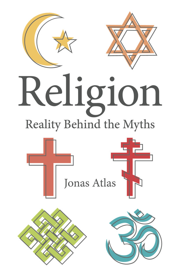 Religion: Reality Behind the Myths book cover by Jonas Atlas