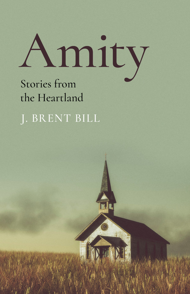 Amity: Stories from the Heartland book cover by J. Brent Bill