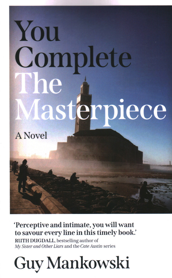 You Complete the Masterpiece: A Novel book cover by Guy Mankowski