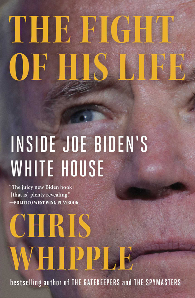 The Fight of His Life: Inside Joe Biden's White House book cover by Chris Whipple
