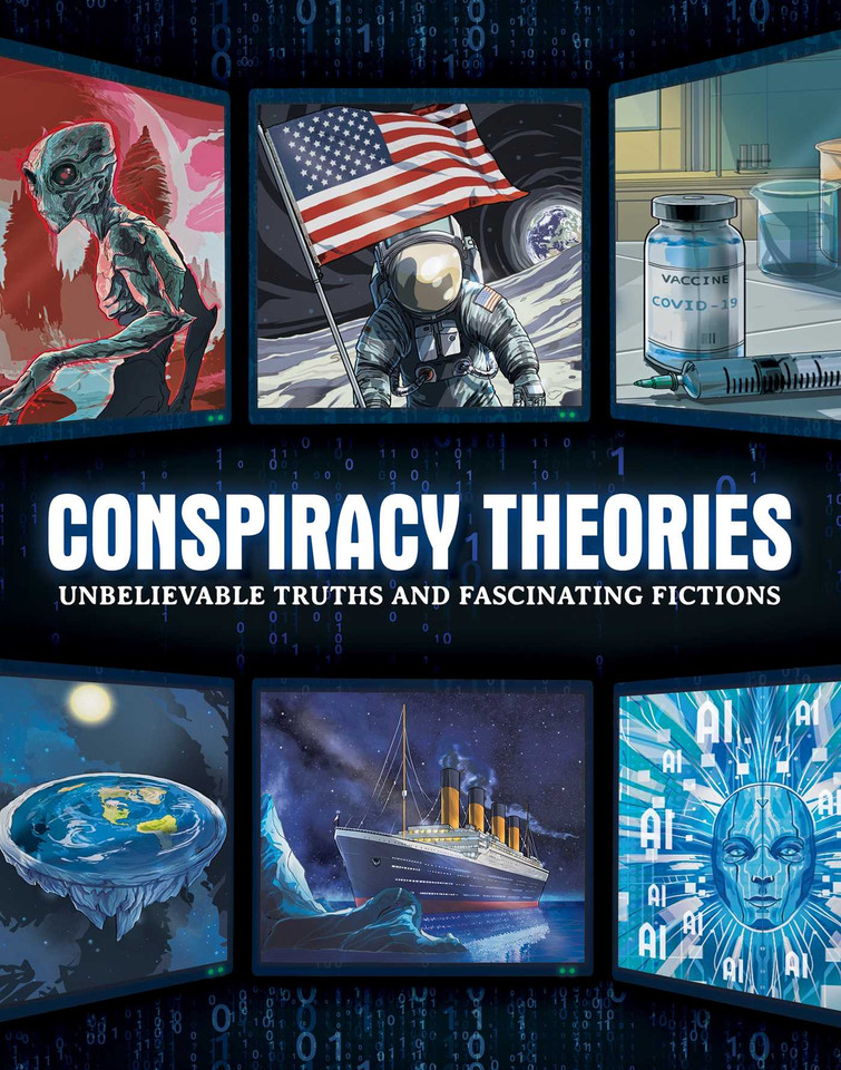 Conspiracy Theories: Unbelievable Truths and Fascinating Fictions book cover by IglooBooks, Gemma  Barder