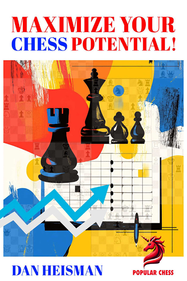 MAXIMIZE YOUR CHESS POTENTIAL book cover by Dan Heisman