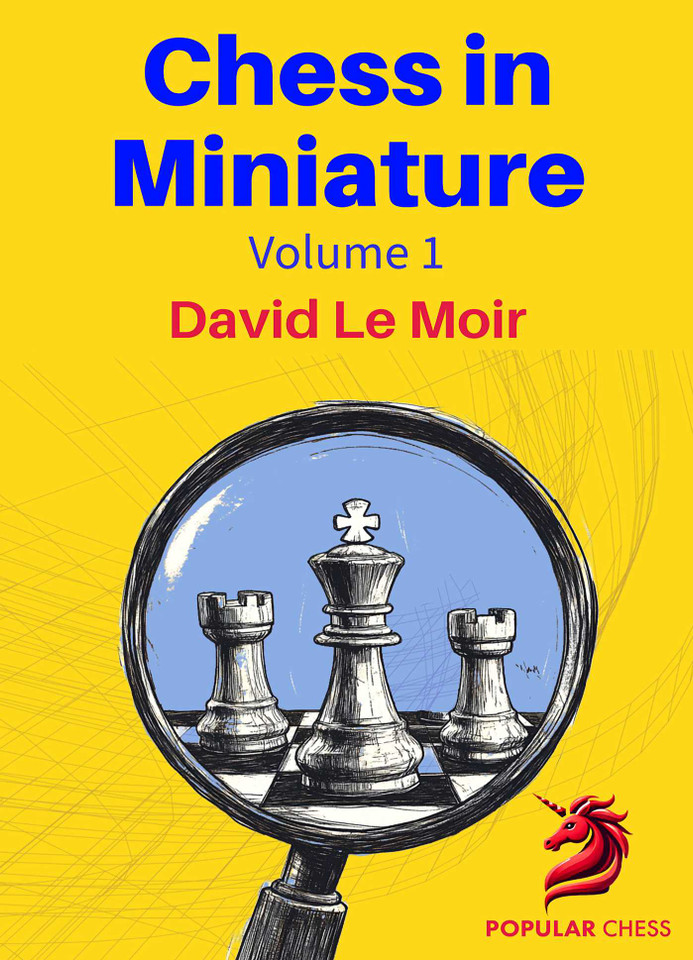 Chess in Miniature – Volume 1 book cover by David LeMoir