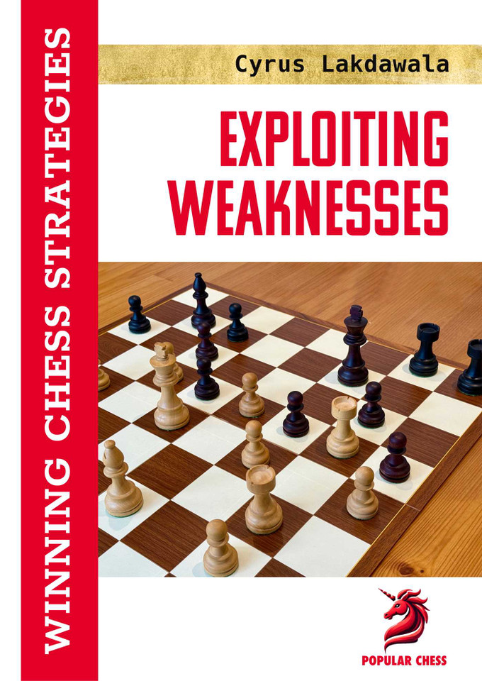 Exploiting Weaknesses: Winning Chess Strategies book cover by Cyrus Lakdawala