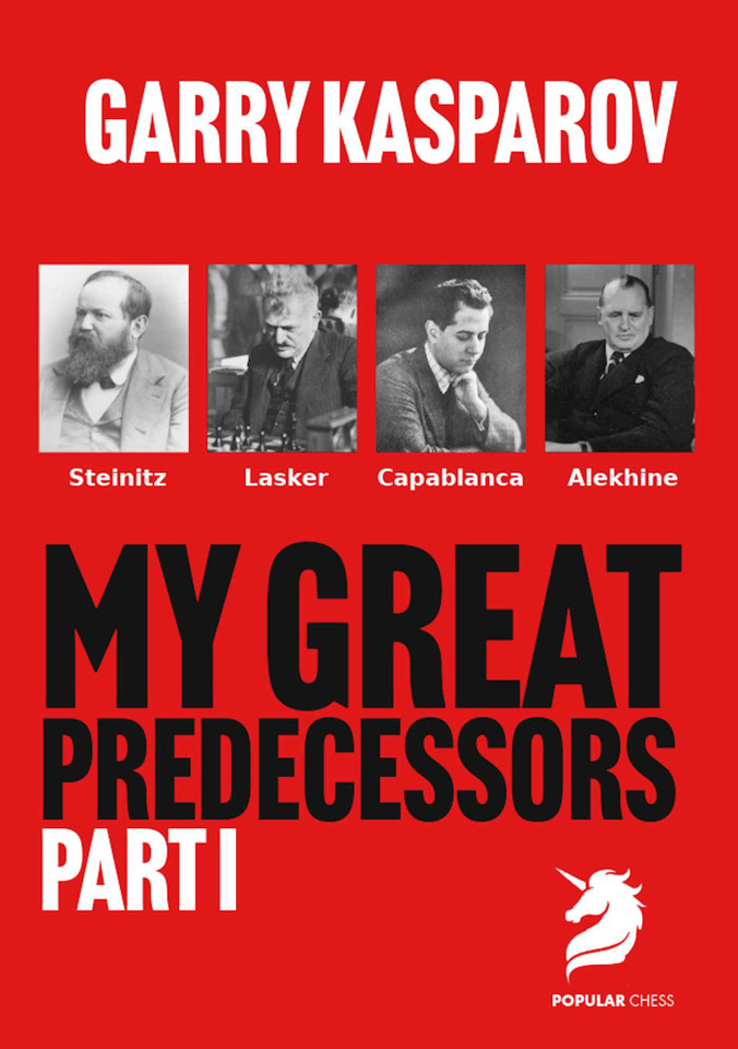 My Great Predecessors 1: Steinitz, Lasker, Capablanca & Alekhine (My Great Predecessors) book cover by Garry Kasparov