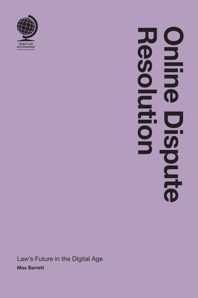Online Dispute Resolution: Law's Future in the Digital Age book cover by Max Barrett