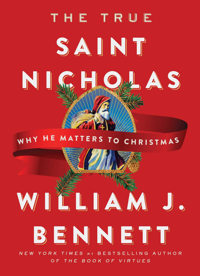 The True Saint Nicholas: Why He Matters to Christmas book cover by William J. Bennett