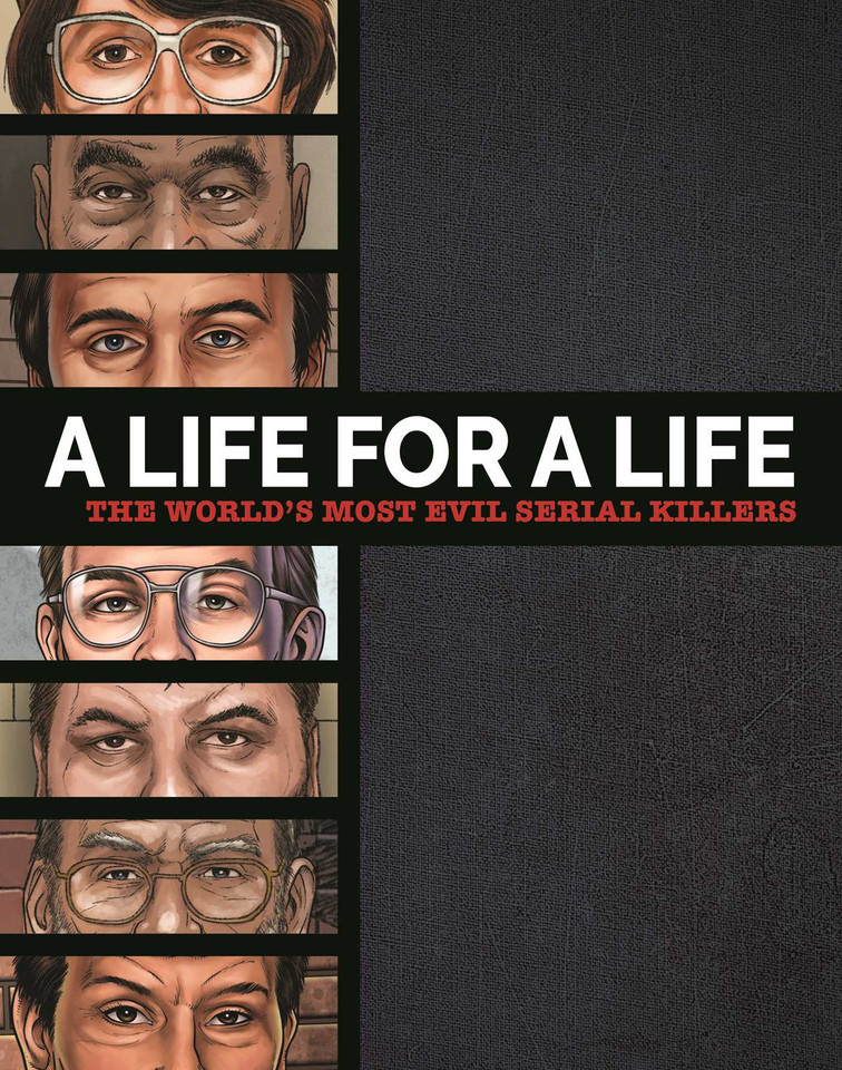 A Life for a Life: The World's Most Evil Serial Killers: a Chilling Collection for True Crime Fans book cover by IglooBooks, Claire  Sipi