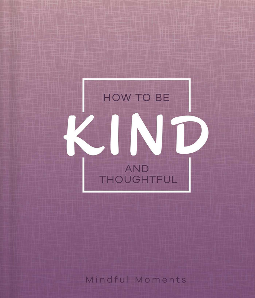 How to Be Kind and Thoughtful: A Guide for Mindful Moments book cover by IglooBooks