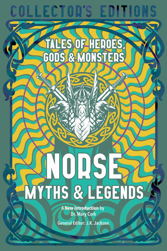 Norse Myths & Legends: Tales of Heroes, Gods & Monsters (Flame Tree Collector's Editions) book cover by 