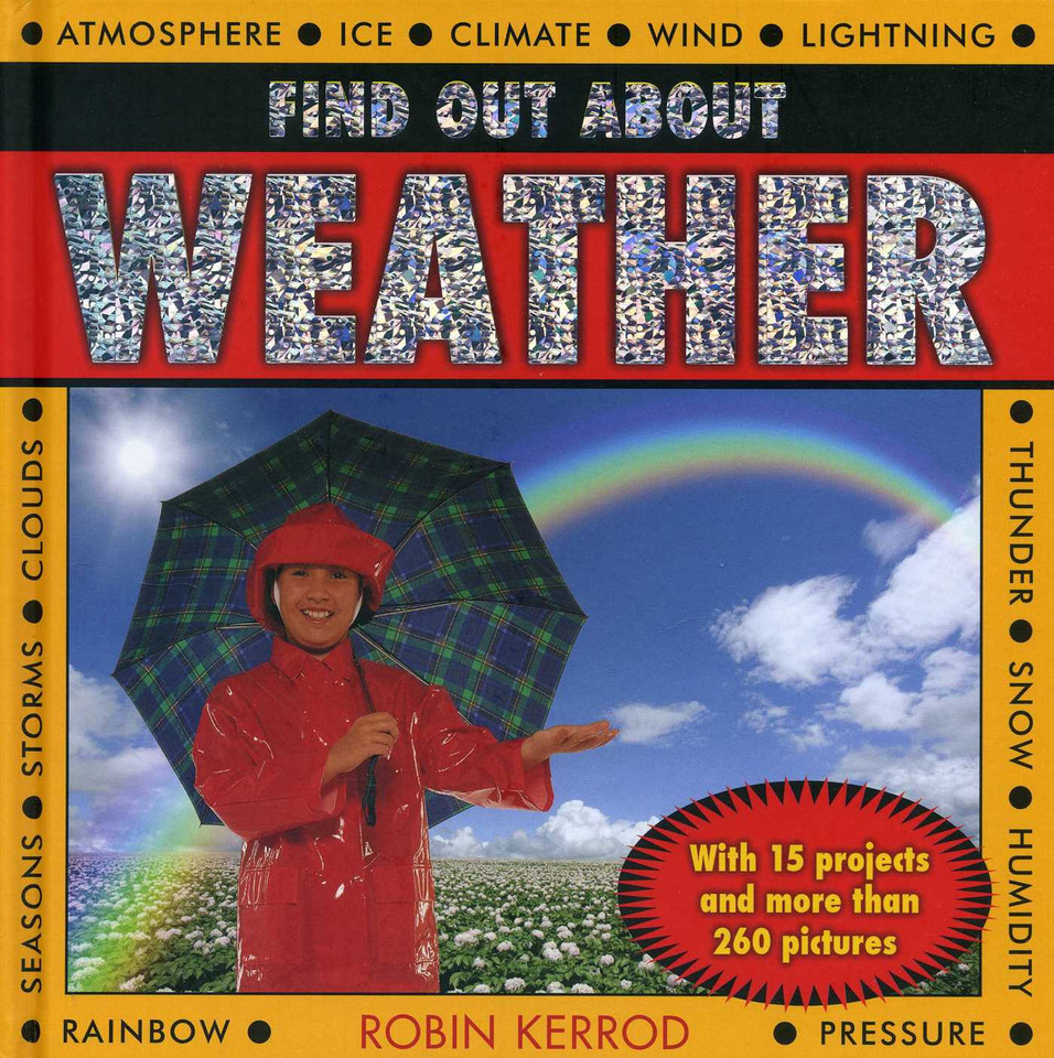 Find Out About Weather: With 15 projects and more than 260 pictures book cover by Robin Kerrod