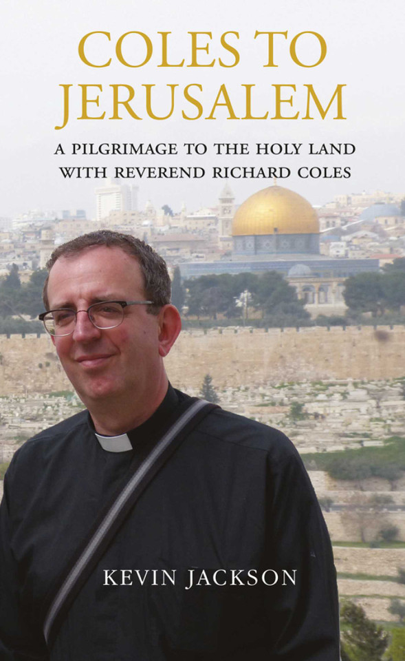 Coles to Jerusalem: A Pilgrimage to the Holy Land with Reverend Richard Coles book cover by Kevin Jackson, Richard Coles
