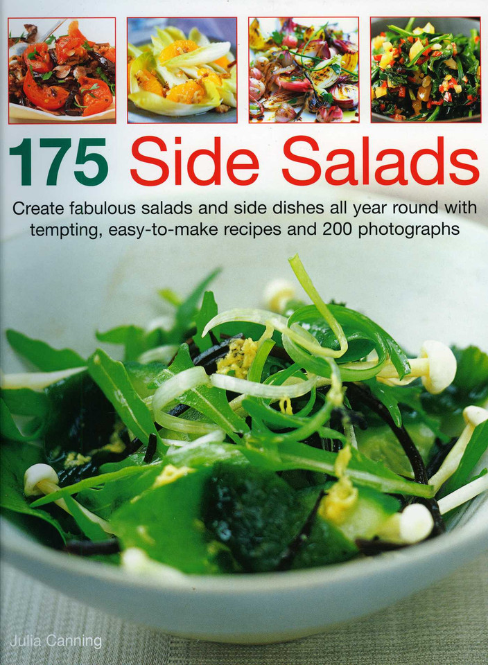 175 Side Salads: Make fabulous salads and side dishes all year round with tempting, easy-to-make recipes and 170 photographs book cover by Julia Canning