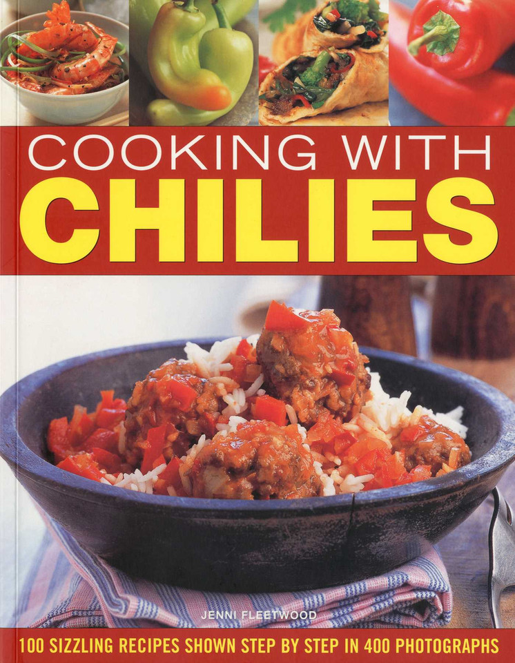 Cooking with Chilies: 100 Sizzling Recipes Shown Step by Step in 400 Photographs book cover by Jenni Fleetwood
