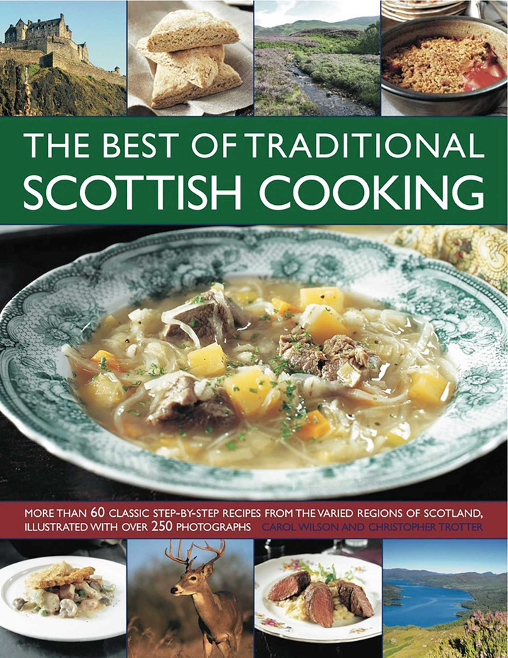 The Best of Traditional Scottish Cooking: More than 60 classic step-by-step recipes from the varied regions of Scotland, illustrated with over 250 photographs book cover by Carol Wilson, Christopher Trotter