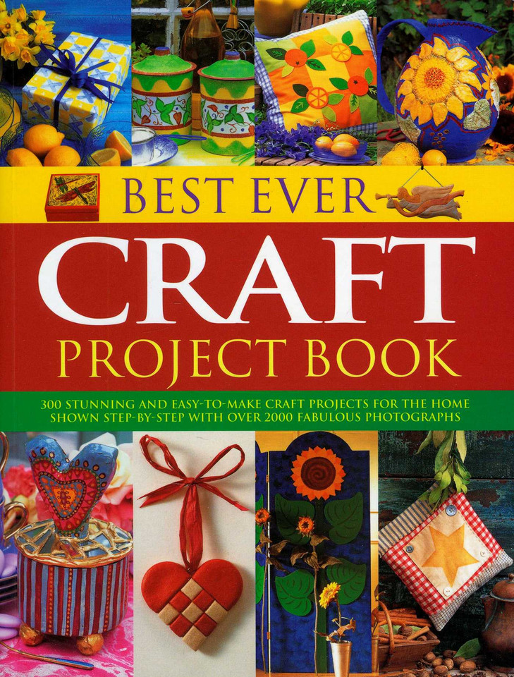 Best Ever Craft Project Book: 300 Stunning and Easy-to-Make Craft Projects for the Home Shown Step-by-Step with Over 2000 Fabulous Photographs book cover by Lucy Painter