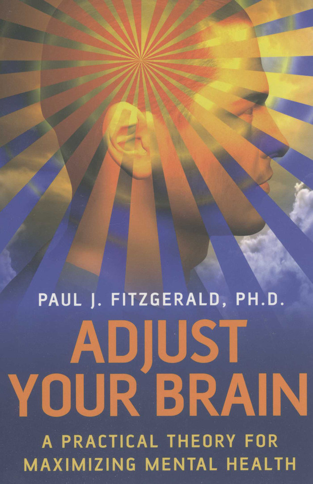 Adjust Your Brain: A Practical Theory for Maximizing Mental Health book cover by Paul J. Fitzgerald