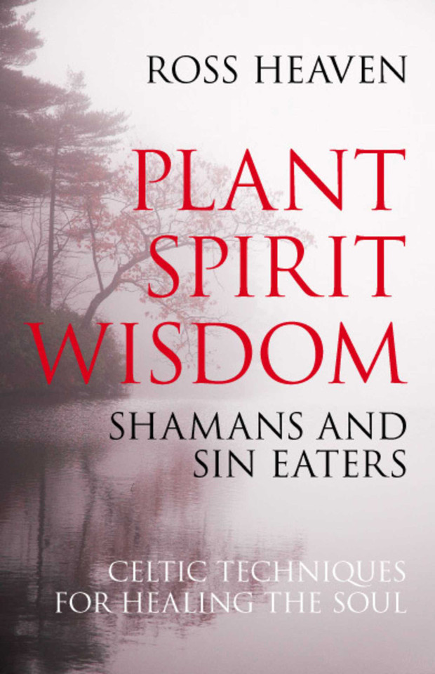 Plant Spirit Wisdom: Celtic Healing and the Power of Nature book cover by Ross Heaven