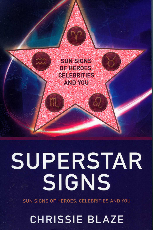 Superstar Signs: Sun Signs of Heroes, Celebrities and You book cover by Chrissie Blaze