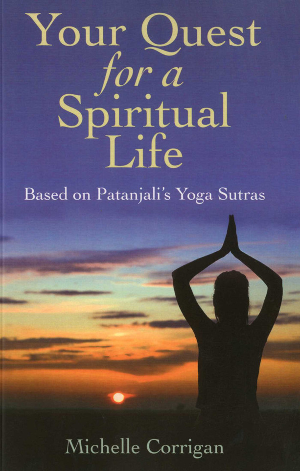Your Quest for a Spiritual Life: Based on the Patanjali's Yoga Sutras book cover by Michelle Corrigan