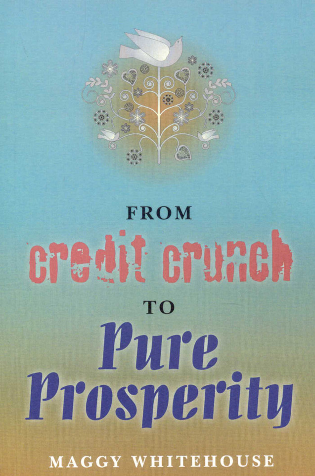 From Credit Crunch to Pure Prosperity book cover by Maggy Whitehouse
