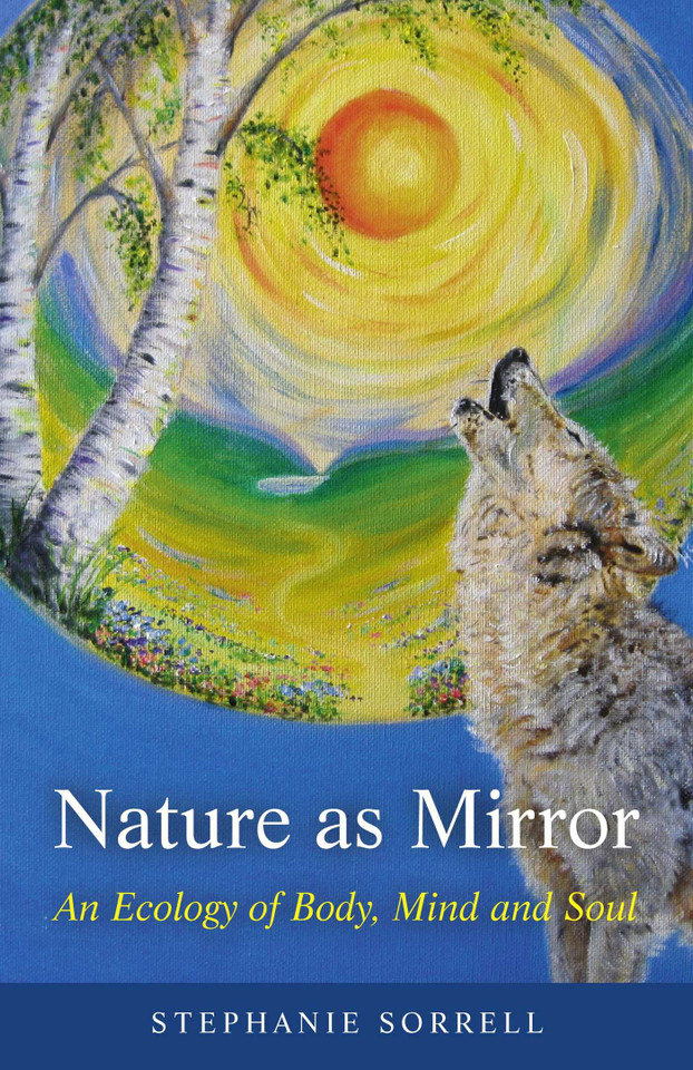 Nature as Mirror: An Ecology of Body, Mind and Soul book cover by Stephanie Sorrell