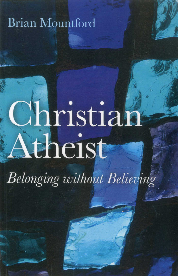 Christian Atheist: Belonging without Believing book cover by Brian Mountford