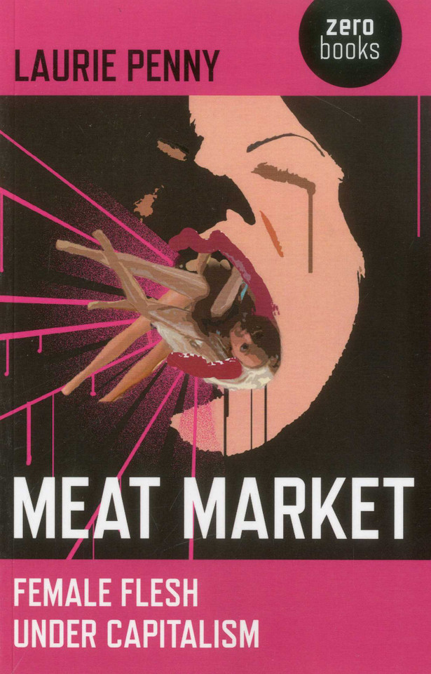 Meat Market: Female Flesh Under Capitalism book cover by Laurie Penny