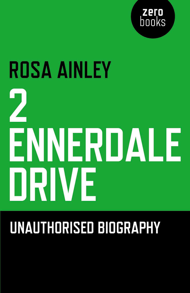2 Ennerdale Drive: An Unauthorised Biography book cover by Rosa Ainley