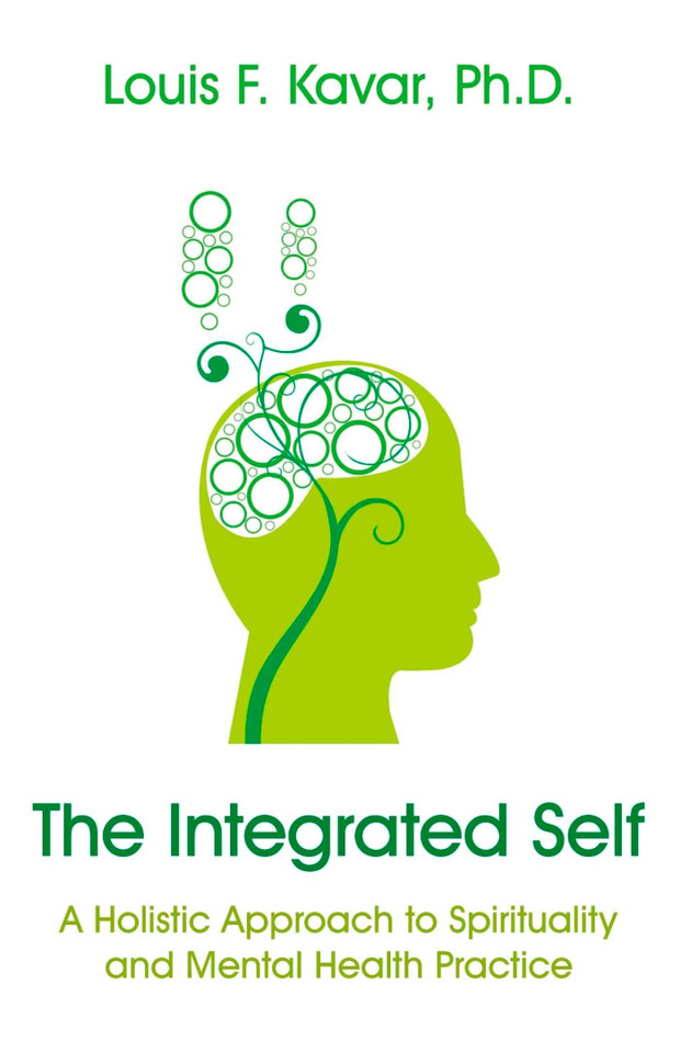 The Integrated Self: A Holistic Approach to Spirituality and Mental Health Practice book cover by Lou Kavar