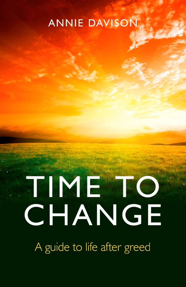 Time to Change: A Guide to Life After Greed book cover by Annie Davison