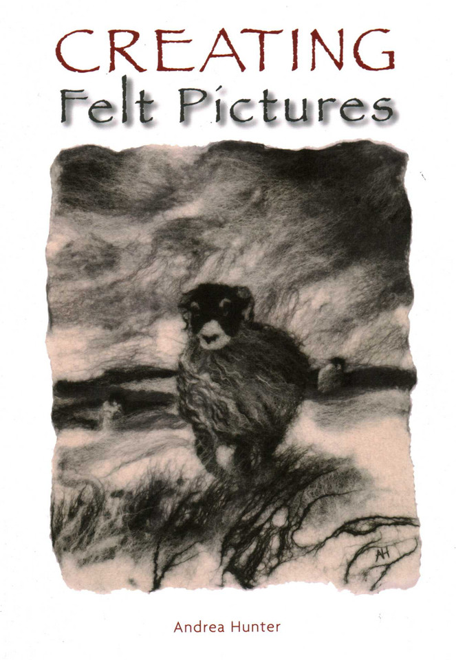 Creating Felt Pictures book cover by Andrea Hunter