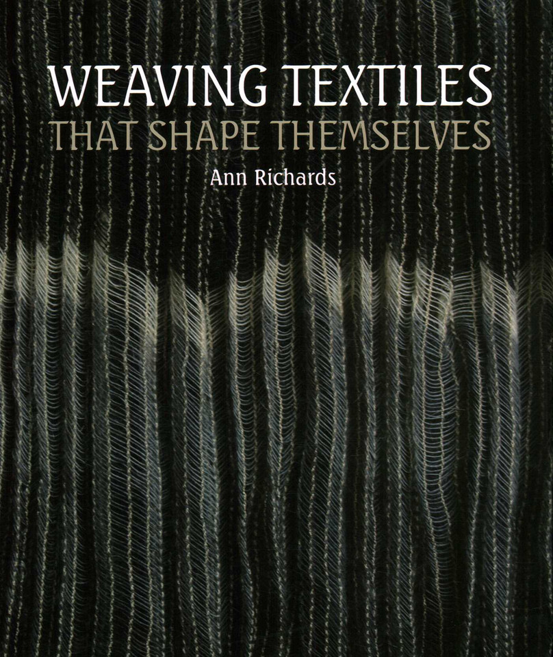 Weaving Textiles That Shape Themselves book cover by Ann Richards