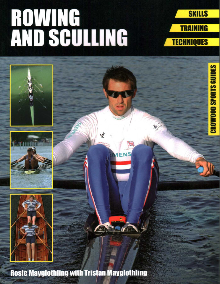Rowing and Sculling: Skills. Training. Techniques book cover by Rosie Mayglothling, Tristan Mayglothling