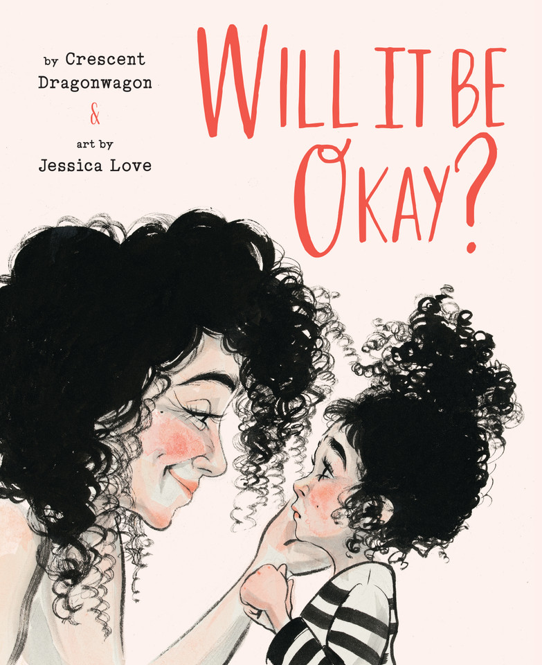 Will It Be Okay?: A Picture Book book cover by Crescent Dragonwagon