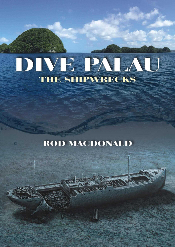 Dive Palau: The Shipwrecks book cover by Rod Macdonald
