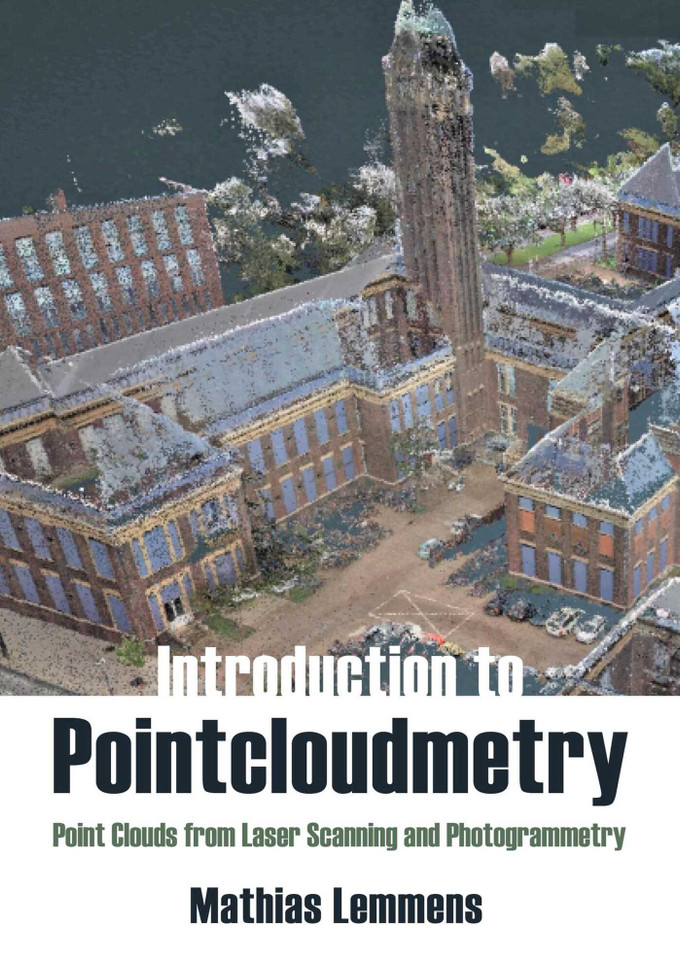Introduction to Pointcloudmetry: Point Clouds from Laser Scanning and Photogrammetry book cover by Mathias Lemmens