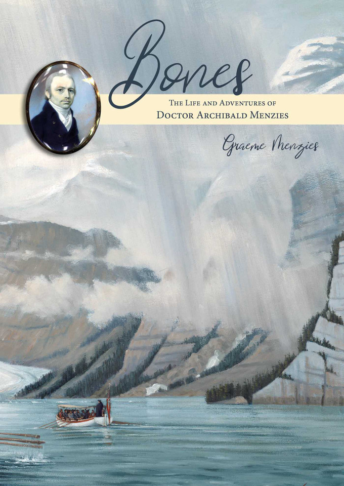 Bones: The Life and Adventures of Dr Archibald Menzies (1754–1842) book cover by Graeme Menzies
