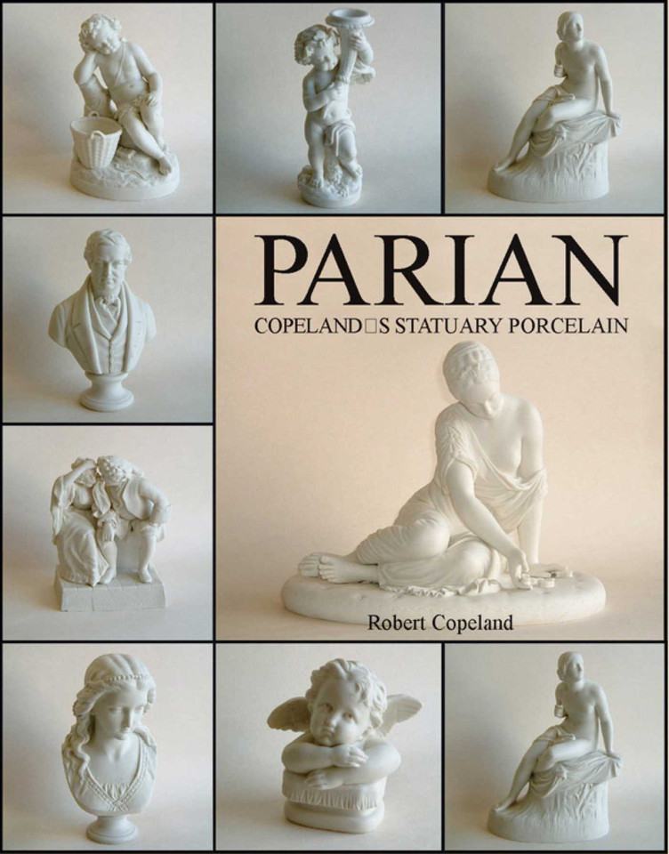 Parian: Copeland's Statuary Porcelain: Copeland's Statuary Porcelain book cover by Robert Copeland